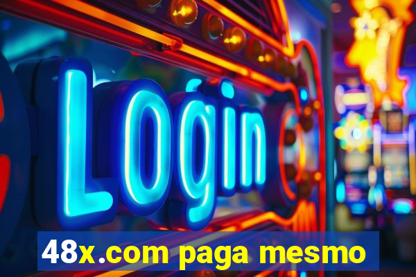 48x.com paga mesmo